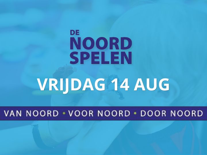 Noordspelen | Vrijdag 14 augustus 2026
